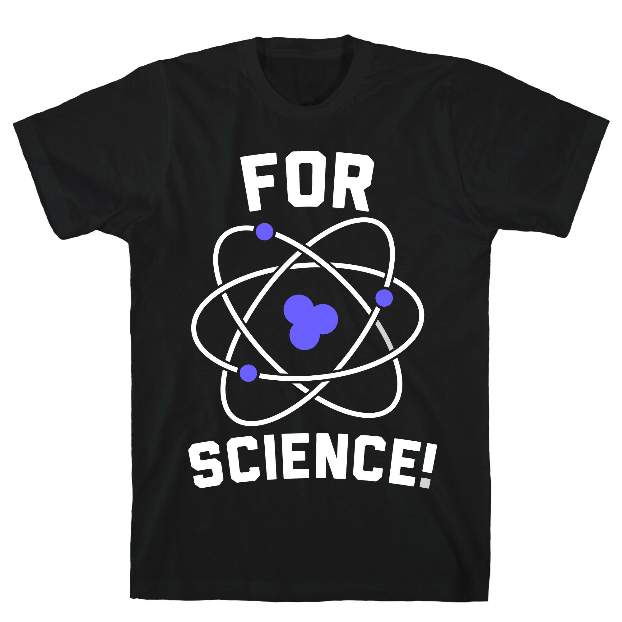 For Science T-Shirt